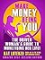 Make Money Being You: The Driven Woman's Guide to Monetising Her Life! (Superwoman Series Book 4)