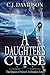 A Daughter's Curse: The Que...