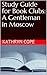 Study Guide for Book Clubs: A Gentleman in Moscow (Study Guides for Book Clubs)