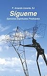 Sigueme: Ejercicios Espirituales Predicados