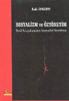 Sosyalizm ve Özyönetim - Reel Sosyalizmden Sosyalist Realiteye
