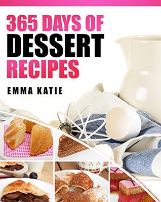365 Days of Dessert Recipes (Kindle Edition)