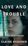 Love and Trouble:...