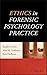 Ethics in Forensic Psycholo...