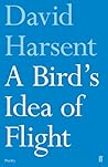 A Bird's Idea of Flight by David Harsent