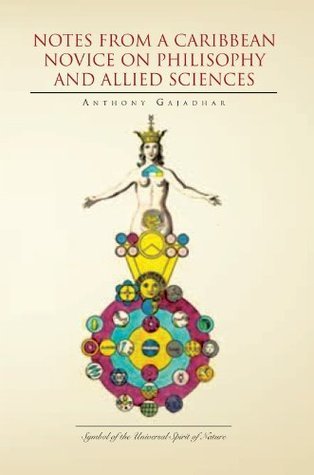 Notes from a Caribbean Novice on Philisophy and Allied Sciences