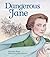 Dangerous Jane