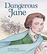 Dangerous Jane by Suzanne Slade Dangerous Jane by Suzanne Slade
