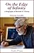 On the Edge of Infinity: A Biography of Michael D. O'Brien