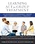 Learning ACT for Group Treatment: An Acceptance and Commitment Therapy Skills Training Manual for Therapists