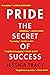 Pride: The Secret of Succes...