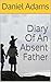 Diary Of An Absent Father