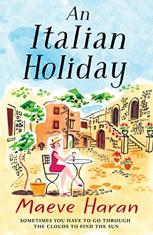 An Italian Holiday: The perfect feel-good escapist read (Kindle Edition)