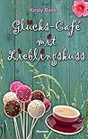 Glücks-Cafe mit Lieblingskuss (German Edition)