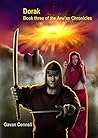 Dorak: Book three of the Arw'an Chronicles