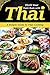 Thrill Your Taste Buds with Thai: A Simple Guide to Thai Cooking