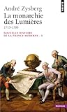 La Monarchie des Lumières, 1715-1786 (Nouvelle histoire de la France moderne #5) La Monarchie des Lumières, 1715-1786 (Nouvelle histoire de la France moderne #5)