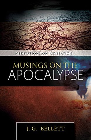 Meditations on Revelation: Musings on the Apocalypse