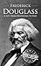 Frederick Douglass by Hourly History