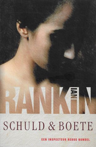 Schuld & boete: een inspecteur Rebus bundel