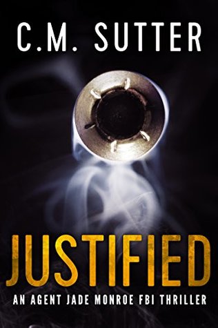 Justified (Agent Jade Monroe FBI Thriller, #2)