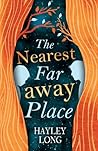 The Nearest Faraway Place by Hayley Long