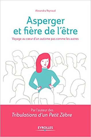 Asperger et fière de l'être. Voyage au coeur d'un autisme pas comme les autres (Paperback)