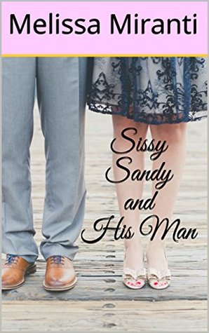 Sissy Sandy and His Man (Kindle Edition)