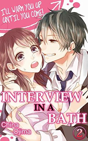 Interview in a Bath Vol.2 (TL Manga): I'll warm you up until you come!