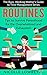 Routines: Tips to Survive Parenthood for the Overwhelmed and Exhausted (The Busy, Working Mother's Guide to Time Management)