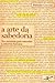 A arte da sabedoria by Baltasar Gracián
