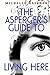 The Asperger's Guide To Liv...