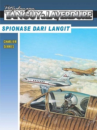 Petualangan Tanguy & Laverdure 24: Spionase dari Langit (Tanguy et Laverdure #24)