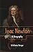 Issac Newton: A Biography
