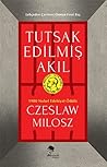 Tutsak Edilmiş Akıl by Czesław Miłosz