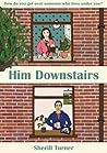 Him Downstairs: L...