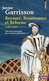 Royauté, Renaissance et Réforme, 1483-1559 Royauté, Renaissance et Réforme, 1483-1559