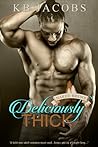 Deliciously Thick by K.B. Jacobs Deliciously Thick by K.B. Jacobs