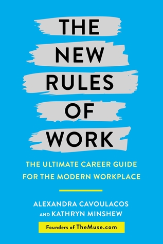The New Rules of Work: The Modern Playbook for Navigating Your Career Job, and Waking Up Excited for Work Every Day