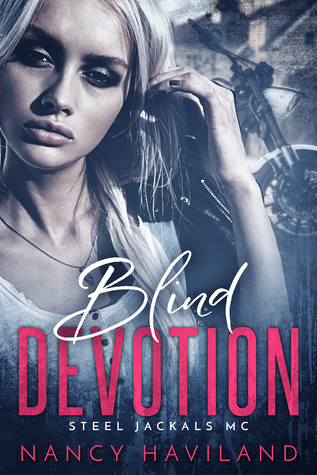 Blind Devotion (Steel Jackals MC, #1)