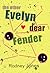 Evelyn dear Fender: the other