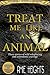 Treat Me Like An Animal Collection: Three stories of wild roleplaying and animalistic cravings