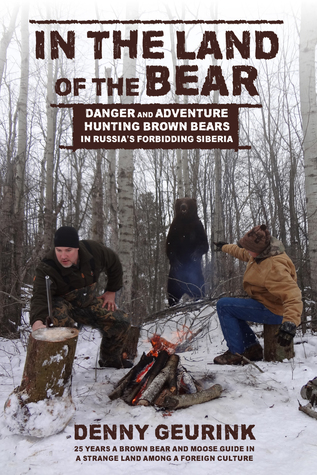 In the Land of the Bear: Danger and Adventure Hunting Brown Bears in Russia’s Forbidding Siberia