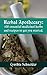 Herbal Apothecary: 100 essential medicinal herbs and recipes to get you started