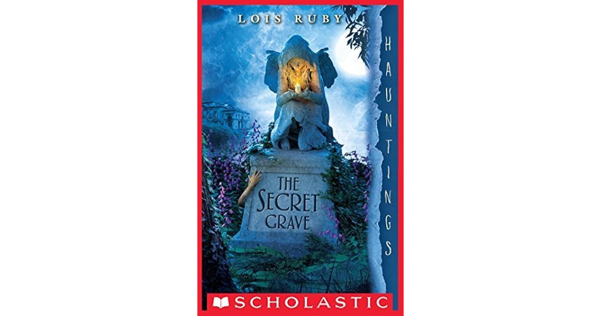 The Secret Grave by Lois Ruby