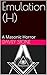 Emulation (H): A Masonic Horror (Cthulhu Fiction)
