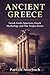Ancient Greece: Greek Gods, Spartans, Greek Mythology and The Trojan Horse (Ancient Greece History Books)