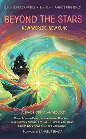 Beyond the Stars: New Worlds, New Suns (Beyond the Stars: Space Opera Anthologies, #4)