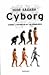 Gyborg: Sueños y Pesadillas de las Tecnologías