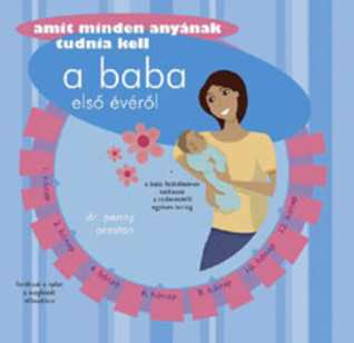 amit minden anyának tudnia kell a baba első évéről